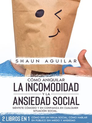 cover image of Cómo Aniquilar la Incomodidad y la Ansiedad Social